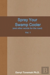 Spray Your Swamp Cooler (And Other Words For The Road) Vol. 1