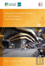 Sprayed Concrete Linings In Soft Ground