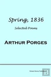 Spring, 1836: Selected Poems