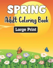 Spring Adult Coloring Book Large Print