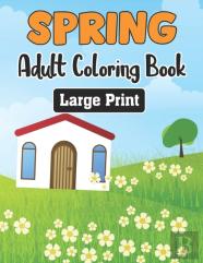 Spring Adult Coloring Book Large Print