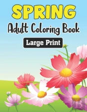 Spring Adult Coloring Book Large Print