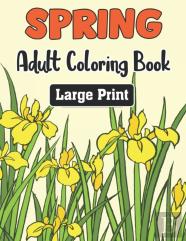 Spring Adult Coloring Book Large Print