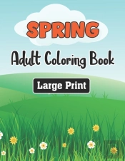 Spring Adult Coloring Book Large Print