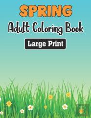 Spring Adult Coloring Book Large Print
