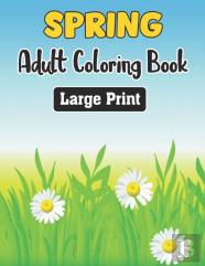 Spring Adult Coloring Book Large Print