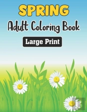 Spring Adult Coloring Book Large Print