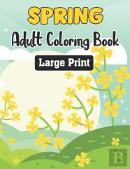 Spring Adult Coloring Book Large Print