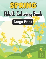 Spring Adult Coloring Book Large Print