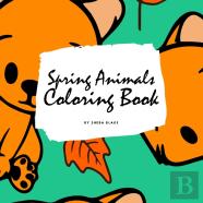 Spring Animals Coloring Book For Children (8.5x8.5 Coloring Book / Activity Book)