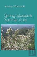 Spring Blossoms, Summer Fruits