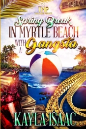 Spring Break In Myrtle Beach With A Gangsta