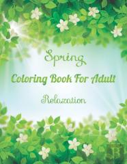 Spring Coloring Book For Adult Relaxation