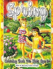 Spring Coloring Book For Kids Age 2+ With 60 Amazing Scenes Designs