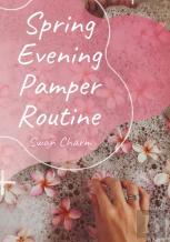 Spring Evening Pamper Routine