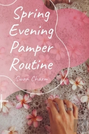 Spring Evening Pamper Routine