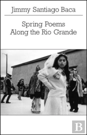 Spring Poems Along The Rio Grande