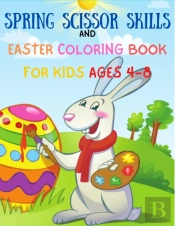 Spring Scissor Skills And Easter Coloring Book For Kids Ages 4-8