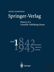 Springer-Verlag: History Of A Scientific Publishing House
