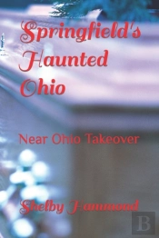 Springfield'S Haunted Ohio