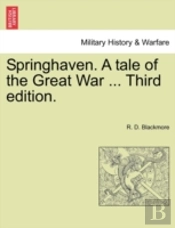 Springhaven. A Tale Of The Great War ...