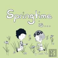 Springtime Is...