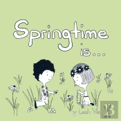 Springtime Is...