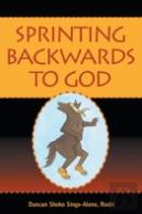 Sprinting Backwards To God