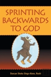 Sprinting Backwards To God