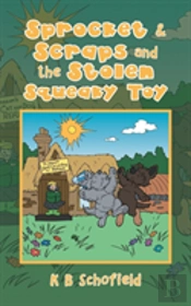 Sprocket & Scraps And The Stolen Squeaky Toy