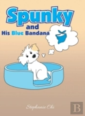 Spunky: And His Blue Bandana