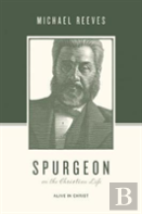 Spurgeon On The Christian Life