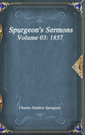Spurgeon'S Sermons Volume 03