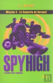 Spy High Mission 3 ; Le Scenario Du Serpent