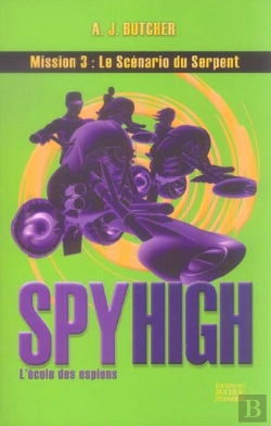 Bertrand.pt - Spy High Mission 3 ; Le Scenario Du Serpent