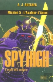 Spy High T.5 ; L'Avaleur D'Âmes