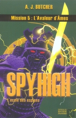 Bertrand.pt - Spy High T.5 ; L'Avaleur D'Âmes
