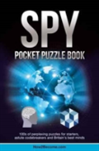 Spy Pocket Puzzle Book: 100s Of Perplexing Puzzles For Starters, Astute Codebreakers And Britain'S Best Minds (The Puzzle Series)