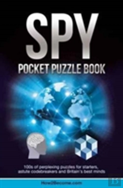 Bertrand.pt - Spy Pocket Puzzle Book: 100s Of Perplexing Puzzles For Starters, Astute Codebreakers And Britain'S Best Minds (The Puzzle Series)