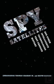 Spy Satellites And Other Intelligence Technologies That Changed History