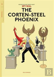 Spy Seal Volume 1: The Corten-Steel Phoenix