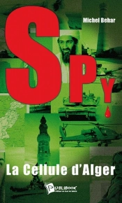 Spy T.1 ; La Cellule D'Alger