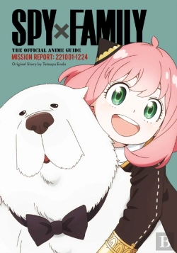 Bertrand.pt - Spy X Family: The Official Anime Guide—Mission Report: 221001-1224