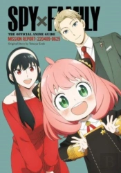 Spy X Family: The Official Anime Guideâ€”Mission Report: 220409-0625