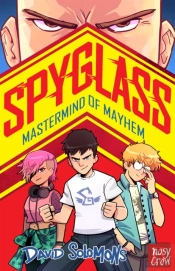 Spyglass: Mastermind Of Mayhem