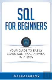 Sql: For Beginners: Your Guide To Easily