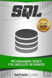 Sql: Programming Basics For Absolute Beg