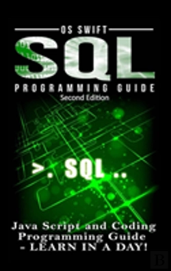 Bertrand.pt - Sql Programming: Java Script And Coding Programming Guide: Learn In A Day!