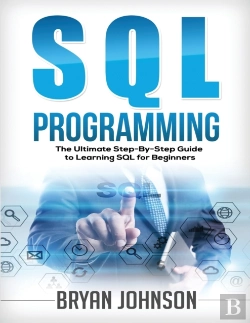 Bertrand.pt - Sql Programming The Ultimate Step-By-Step Guide To Learning Sql For Beginners