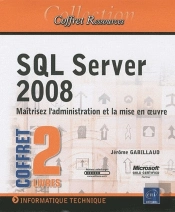 Sql Server 2008 ; Maitrisez L'Administration Et La Mise En Oeuvre